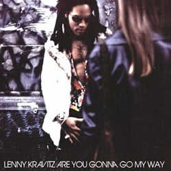 Lenny Kravitz Are you gonna go
